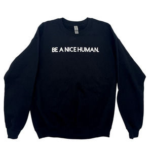 Be a Nice Human Crewneck Sweater